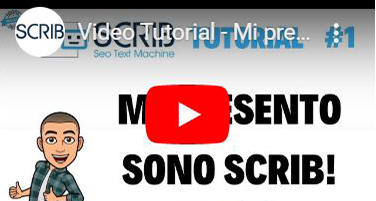 Video Tutorial - Mi presento! Sono Scrib, Seo Text Machine